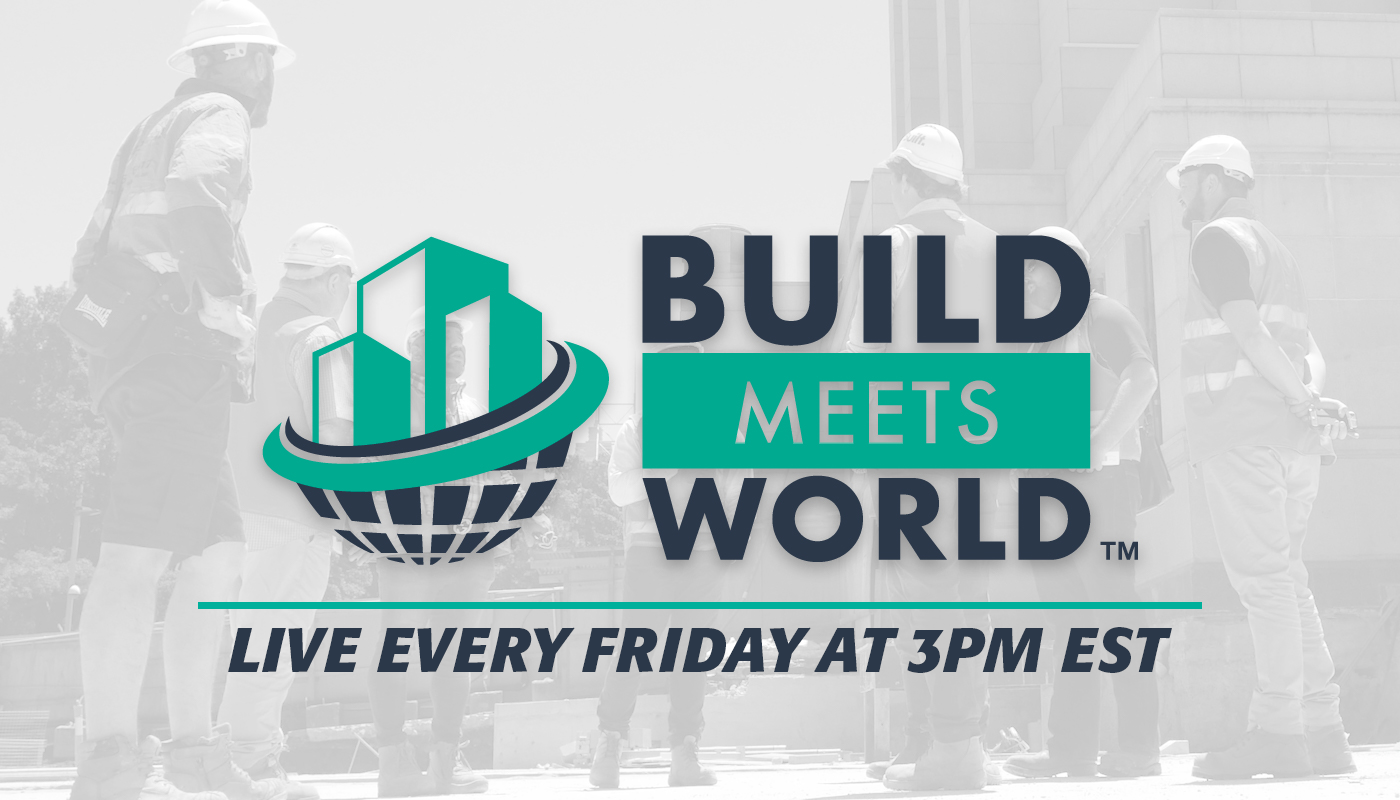 Build Meets World: Join us LIVE every Friday at 3 PM EST